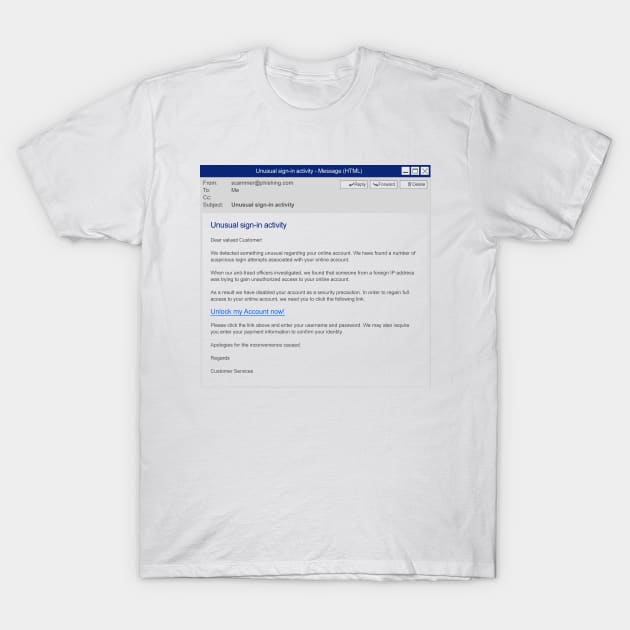 Phishing Email Hacker Cybersecurity T-Shirt by NerdShizzle